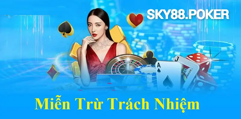 Miễn trừ trách nhiệm tại sky88